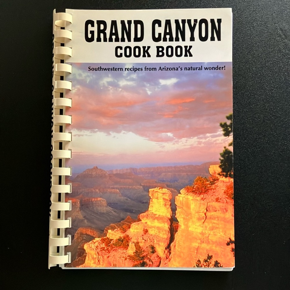 Grand Canyon Cookbook Southwest Recipes Spiral Bound Book 2012 Arizona